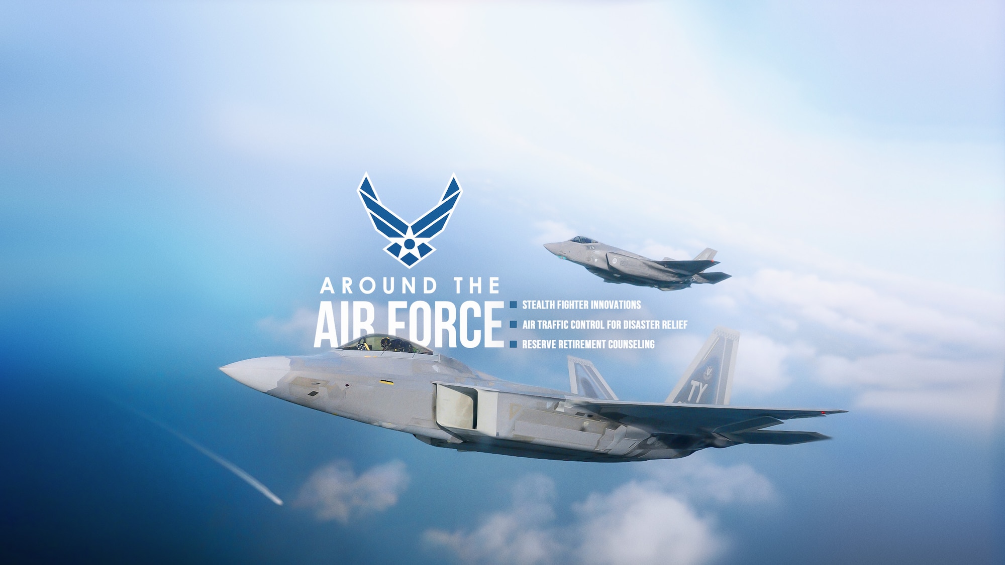 Around the Air Force: Stealth Fighter Innovations, Air Traffic Control for Disaster Relief, Reserve Retirement Counseling