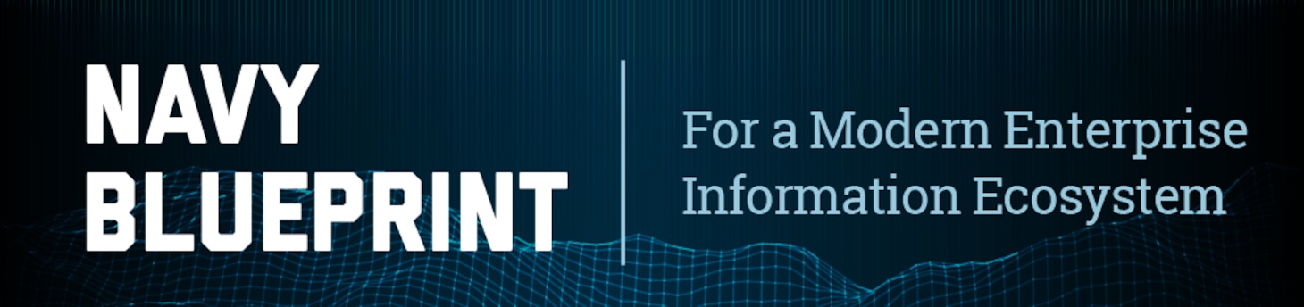 The U.S. Navy Unvails its Blueprint for A Modern Enterprise Information Ecosystem