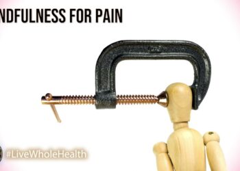 Live Whole Health #212: Mindfulness and chronic pain