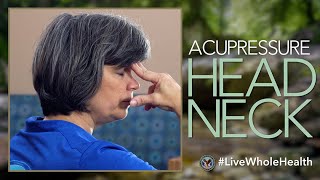 Live Whole Health #226: Acupressure for that pain in the neck!