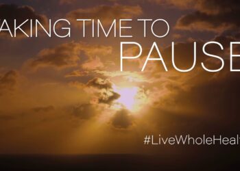Live Whole Health #231: Creating Space with The Power of Pausing